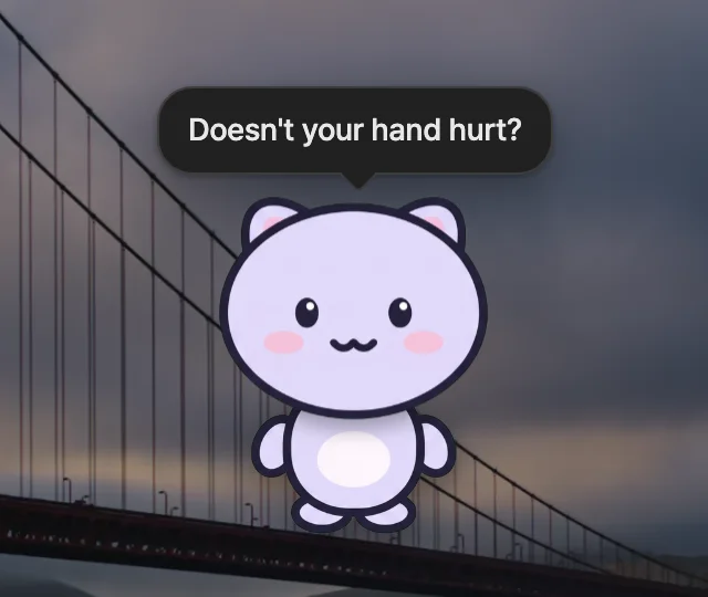 A BUG Clicker desktop pet on a Mac desktop, with a speech bubble that says: Doesn't your hand hurt?